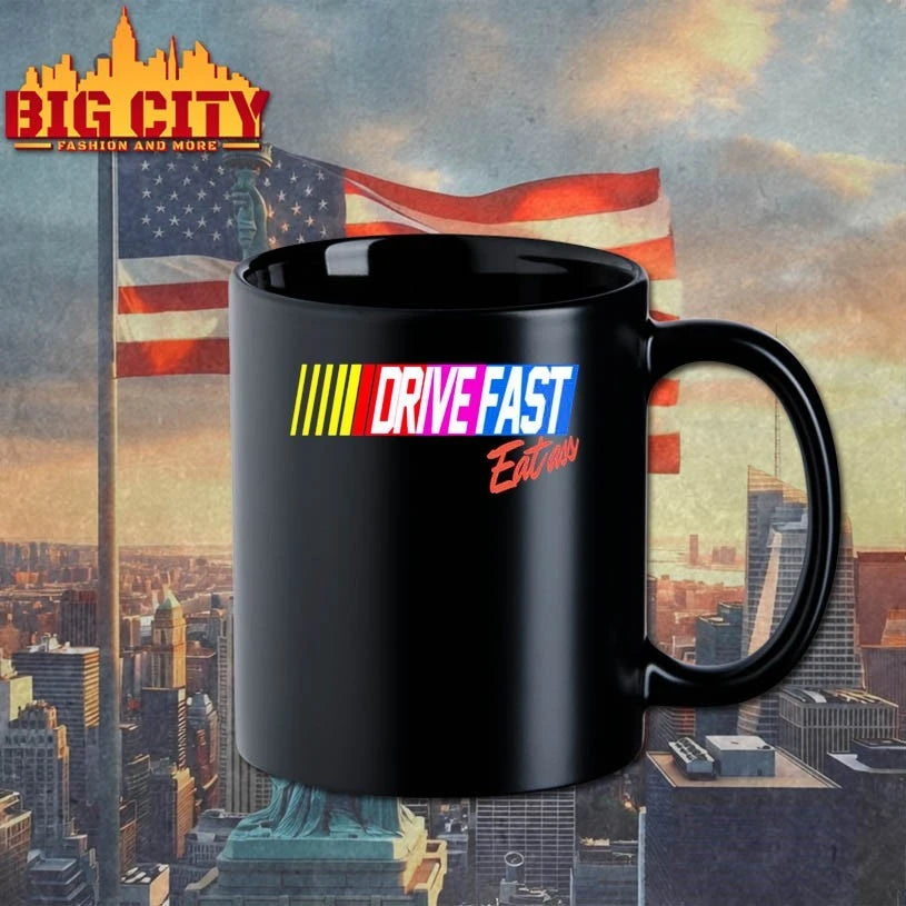 Drive Fast Eat Ass shirt