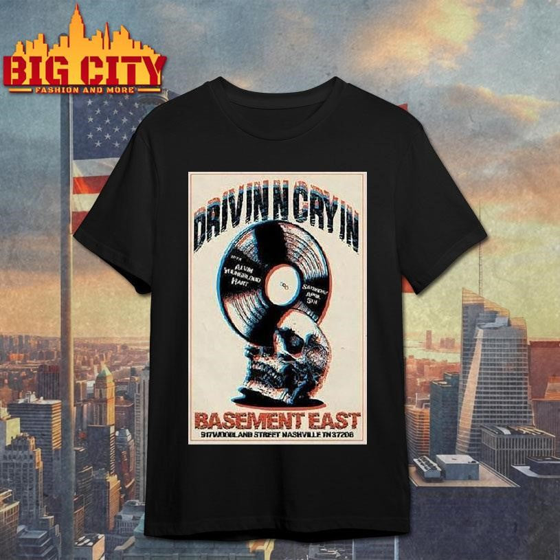 Drivin N Cryin The Basement East In Nashville, Tn April 5 2025 Tour Shirt