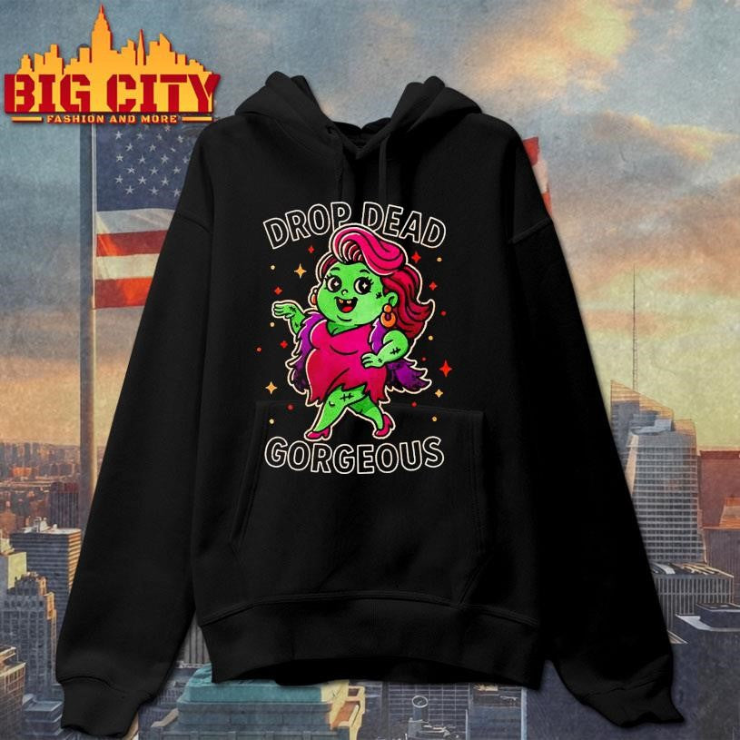 Drop Dead Gorgeous Shirt