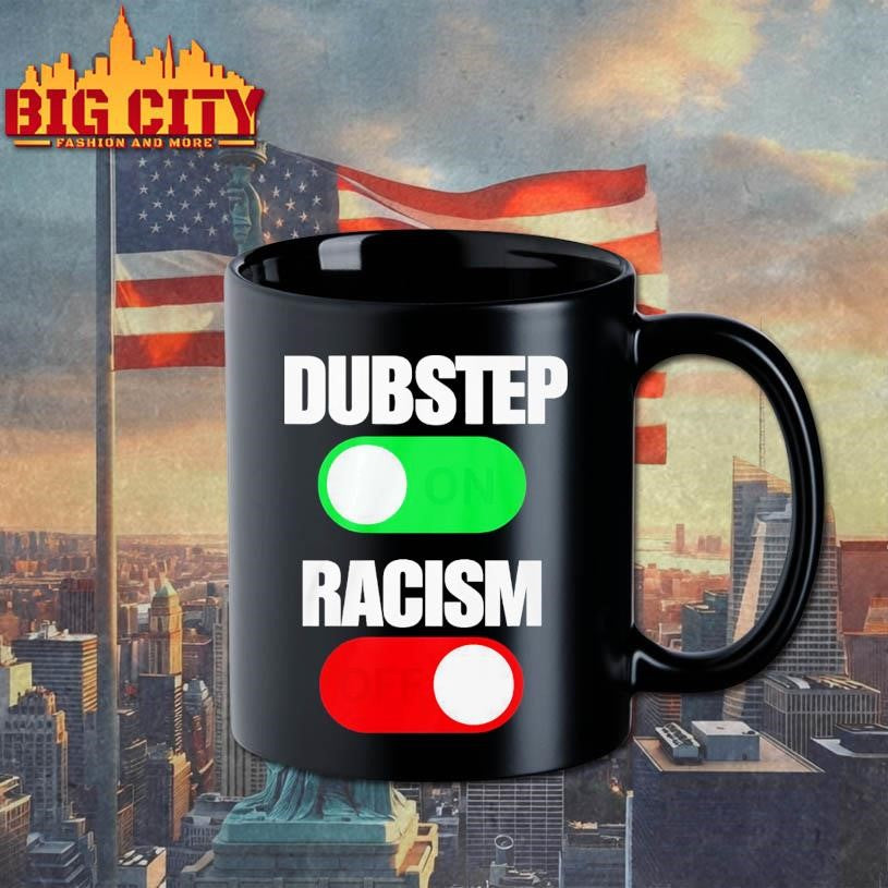 Dubstep On Racism Off Shirt