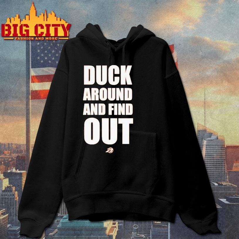 Duck Around And Find Out Shirt