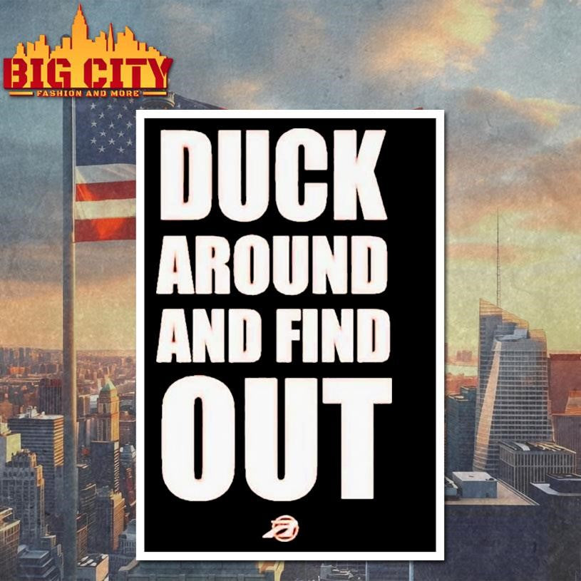 Duck Around And Find Out Shirt