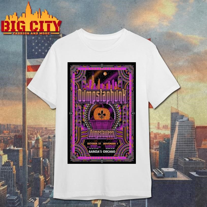 Dumpstaphunk Oct 31-Nov 1, 2025 Chicago, IL at Garcia’s Chicago Poster Shirt