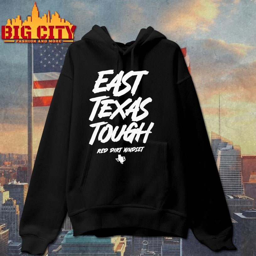 East Texas Tough Red Dirt Mindset Shirt