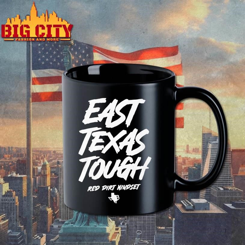 East Texas Tough Red Dirt Mindset Shirt