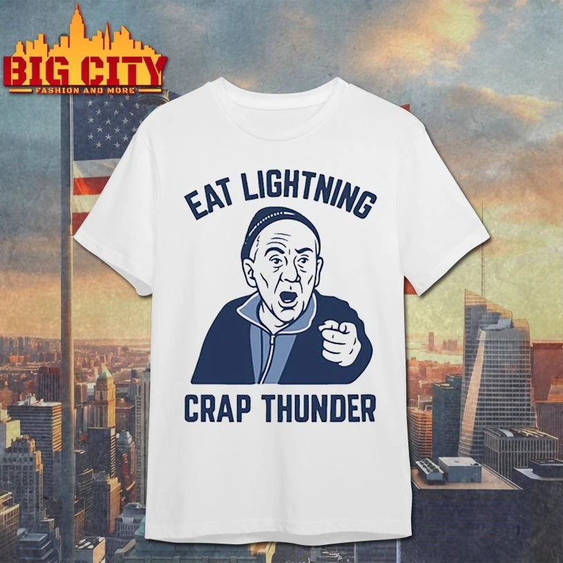 Eat Lightning Crap Thunder shirt