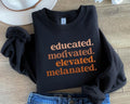 Educated Motivated Elevated Melanated Sweatshirt - Fashion Casual Long Sleeve Crewneck, Black Pride Graphic Pullover, Trendy Street Casual Sweatshirt for Women & Men