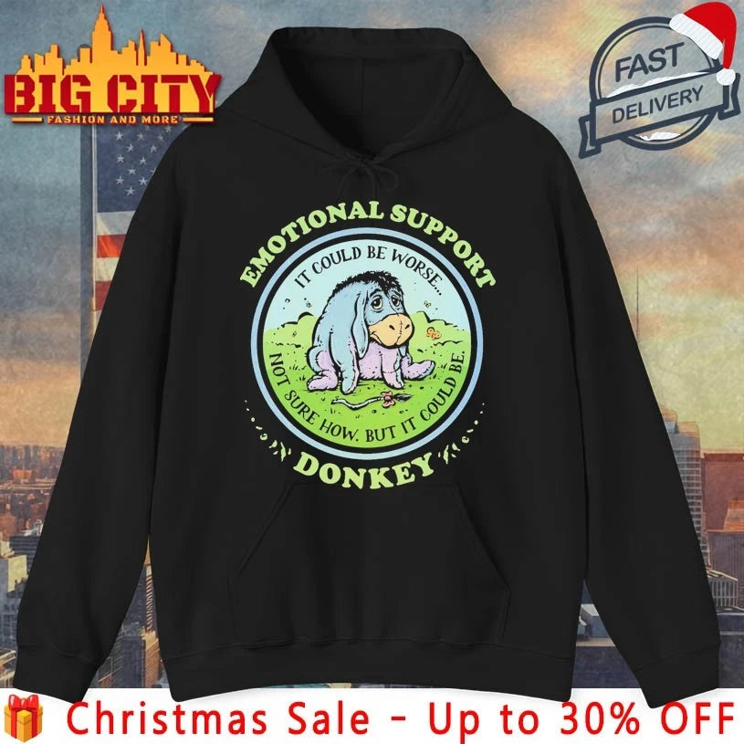 Emotional Support Donkey It Could Be Worse Not Sure How But could be shirt