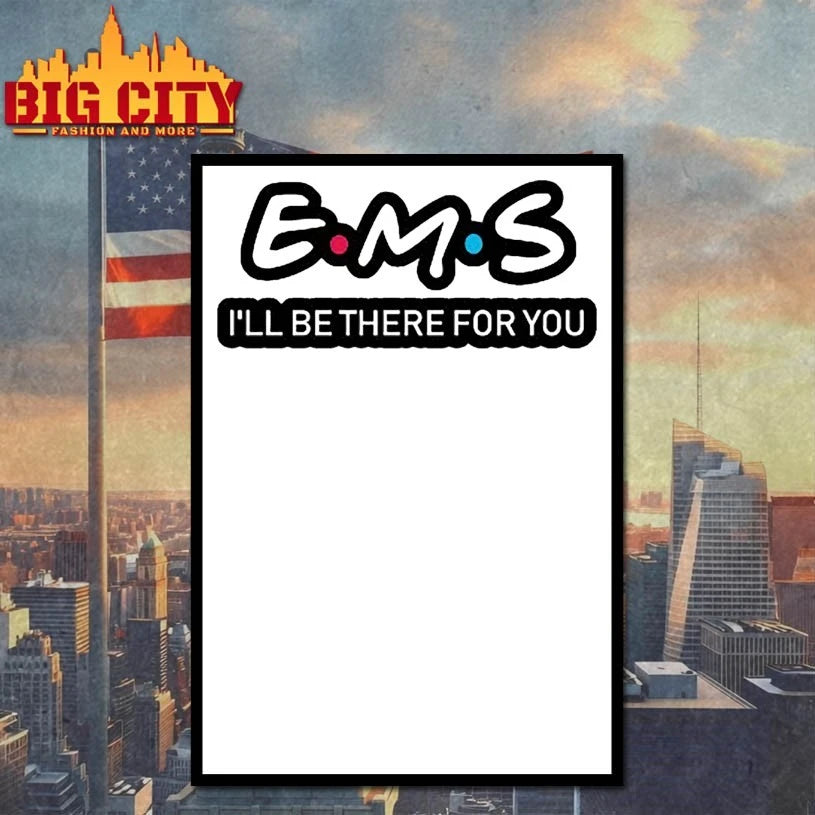Ems I’ll be there for You shirt