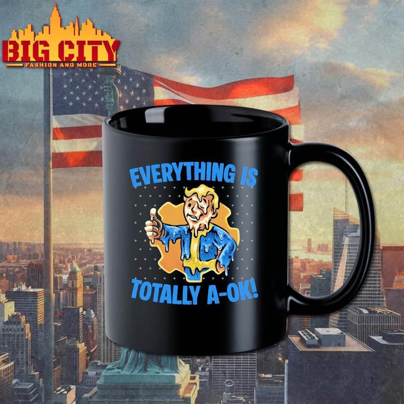 Everything is totally a-ok Shirt