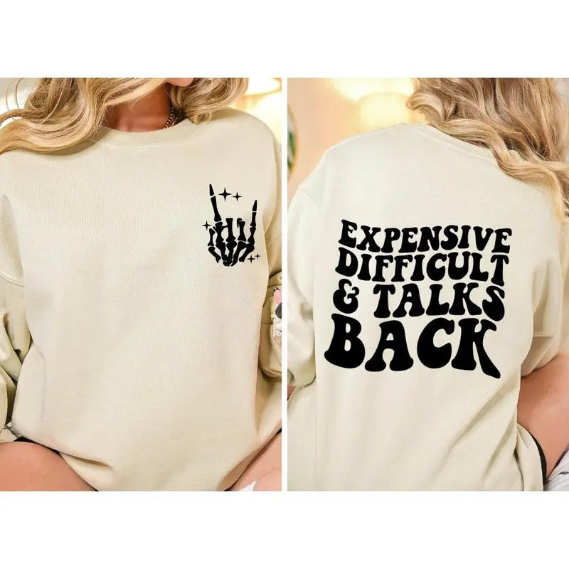 Expensive Difficult And Talks Back Sweatshirt Trendy Tee Front And Back Hand Skeleton Shirt Funny Gift For Wife Birthday Gift For Friend