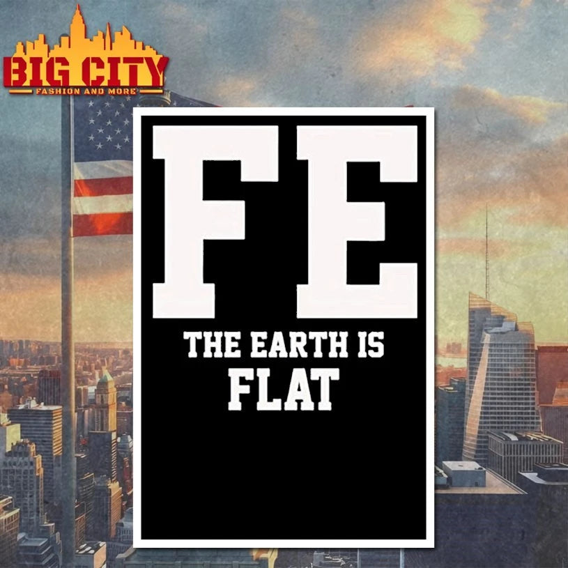 FE the Earth is flat shirts