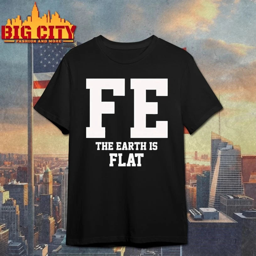 FE the Earth is flat shirts