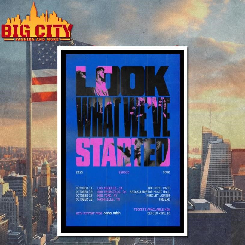 Fall Tour 2025 Sergio Look What We’ve Started Poster Shirt
