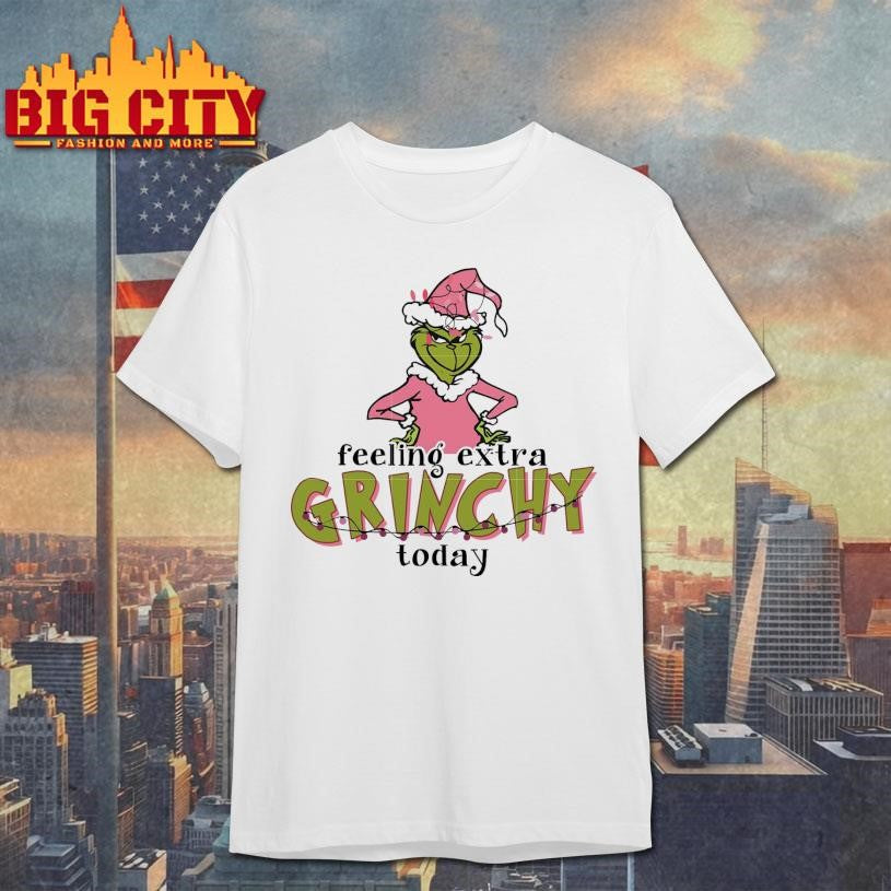 Feeling extra grinchy today quote shirt