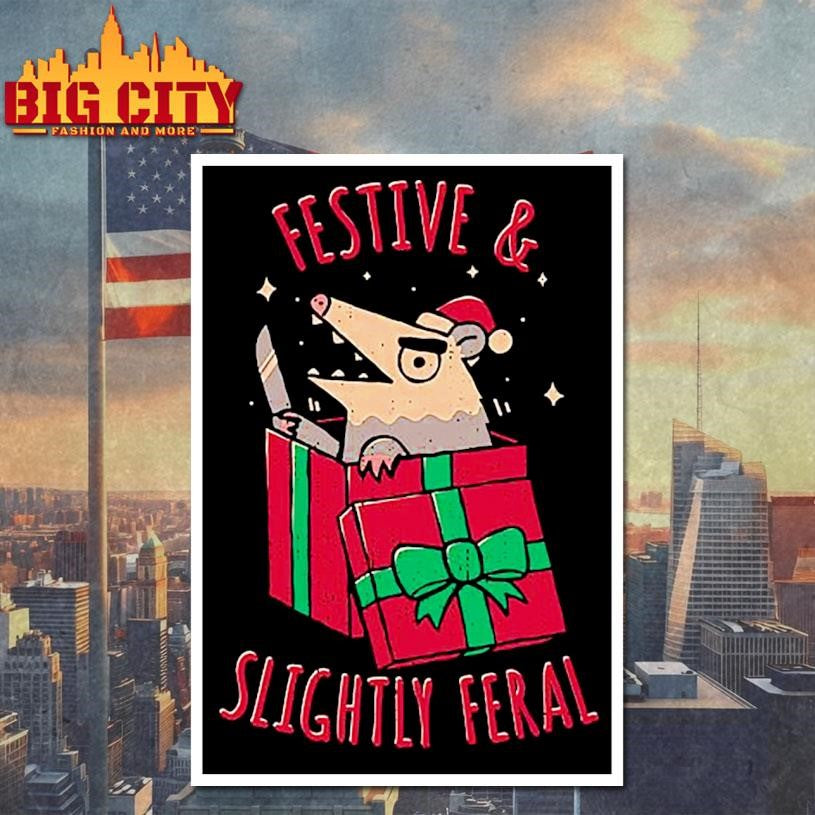 Festive &amp; Slightly Feral Shirt