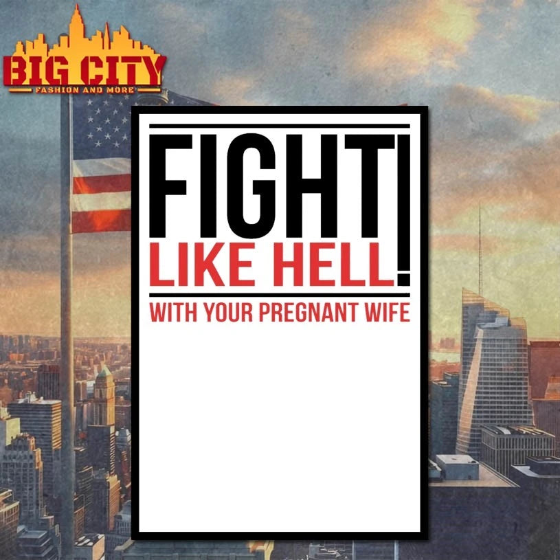 Fight Like Hell With Your Pregnant Wife shirt