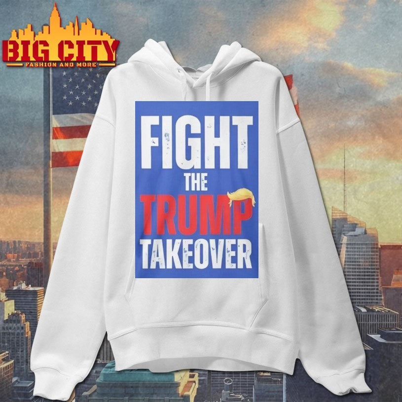Fight The Trump Takeover Shirt
