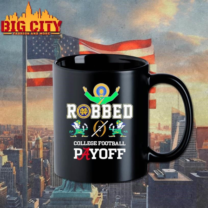 Fighting Irish Robbed The CFP Playoff Shirt