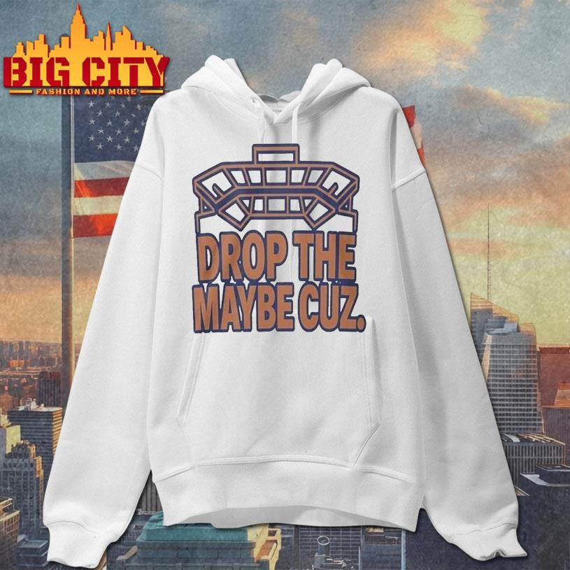 Florida Gators Drop The Maybe Cuz Shirt