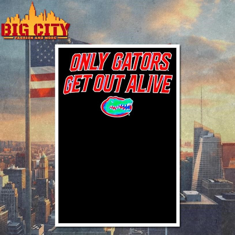 Florida Gators Only Gators Get Out Alive Shirt