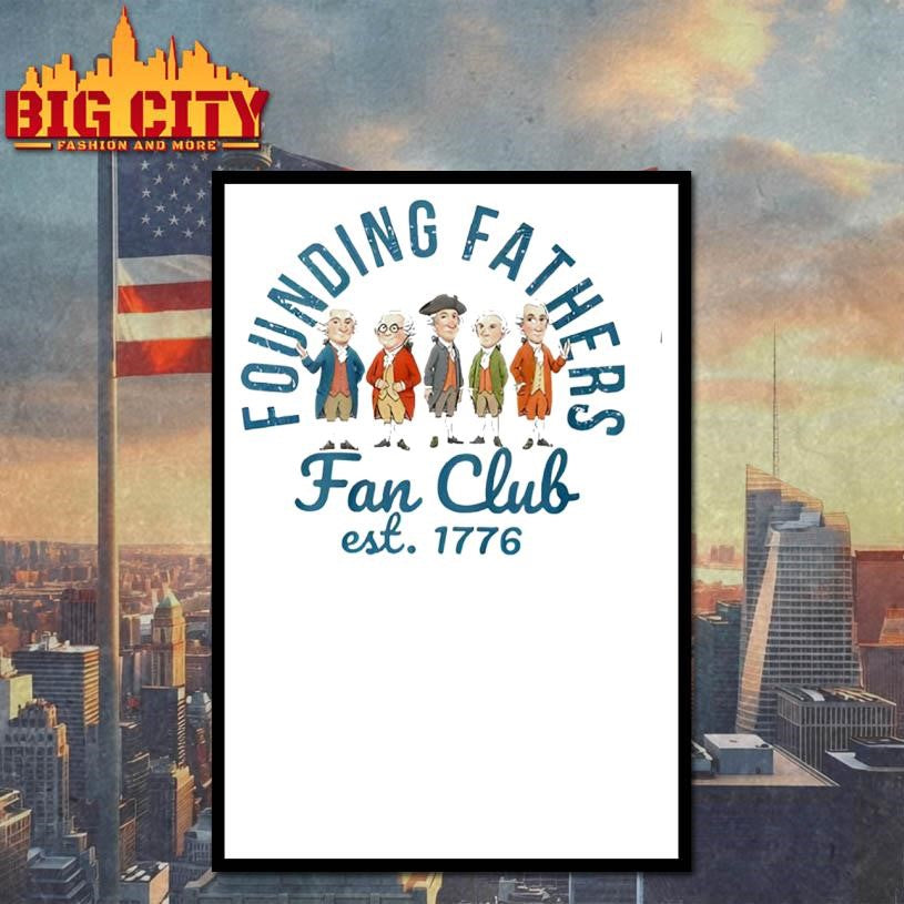 Founding Fathers Fan Club Est 1776 Shirt