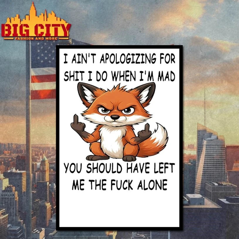 Fox I Aint Apologizing For Shit Left Me The Fuck Alone Shirt