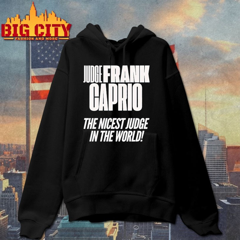Frank caprio nicest judge in the world Shirts