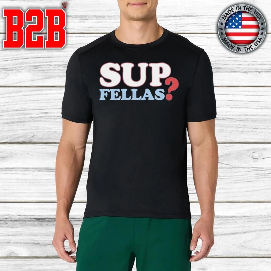 Frank the Tank Sup Fellas Shirt