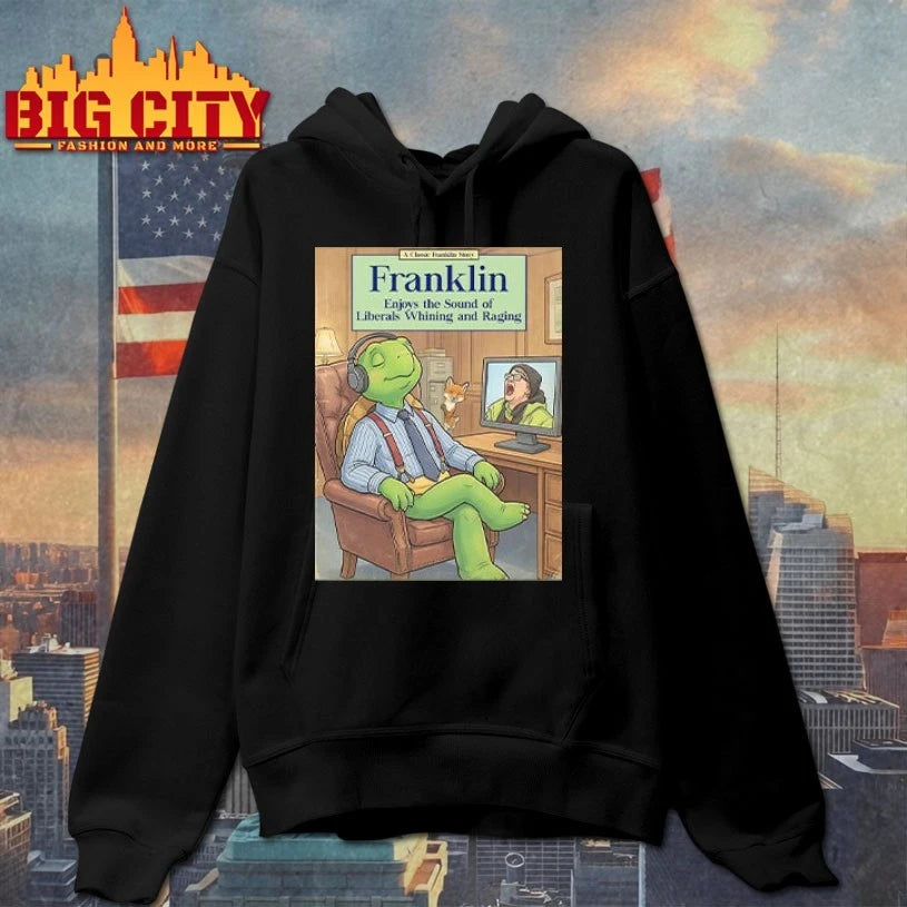Franklin Enjoys The Sound Of Liberals Whining And Raging shirt