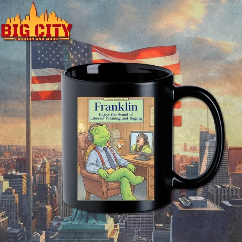 Franklin Enjoys The Sound Of Liberals Whining And Raging shirt