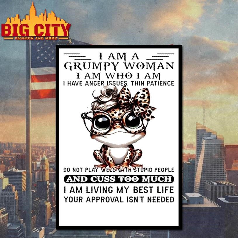 Frog I Am A Grumpy Woman I Am Who I Am I Have Anger Issues Thin Patience Do Not Play Well With Stupid People And Cuss Shirt