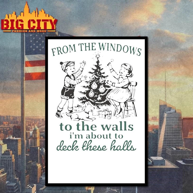 From The Windows To The Walls I’m About To Deck These Halls Shirt