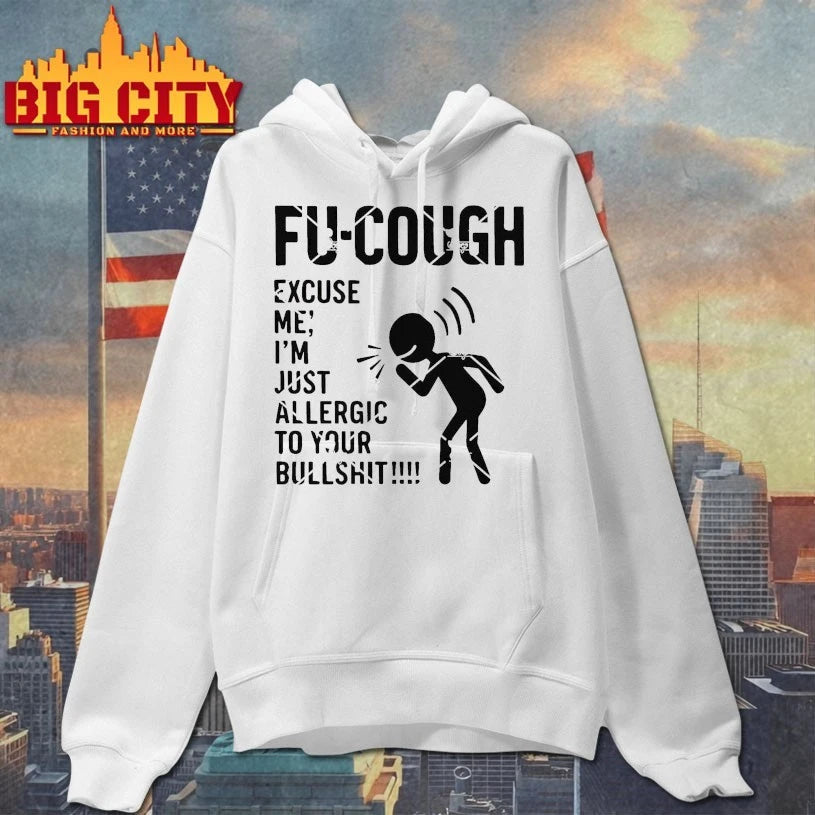 Fu Cough Excuse Me I’m Just Allergic To Your Bullshit shirt