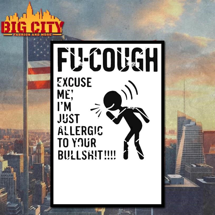 Fu Cough SVG, Excuse Me I’m Just Allergic To Your Bullshit Shirt