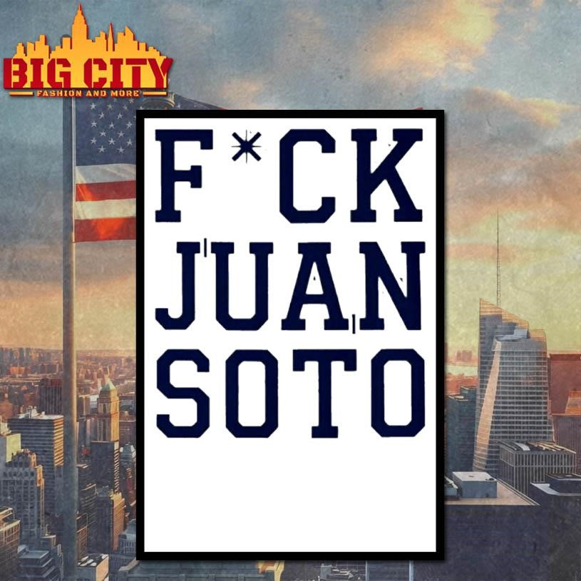 Fuck Juan Soto shirt