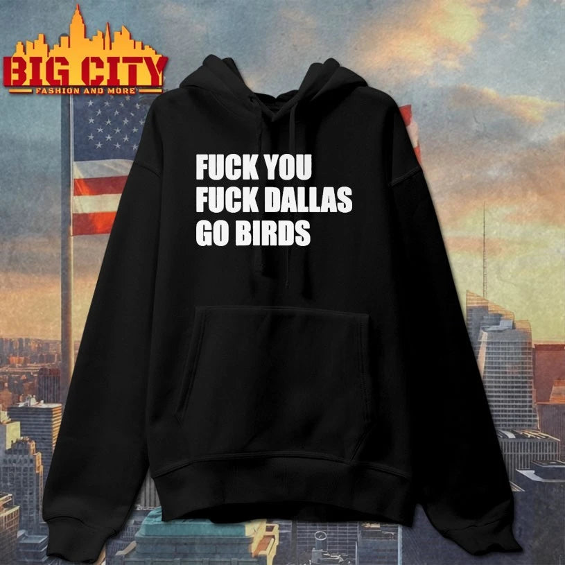 Fuck You Fuck Dallas Go Birds Shirt
