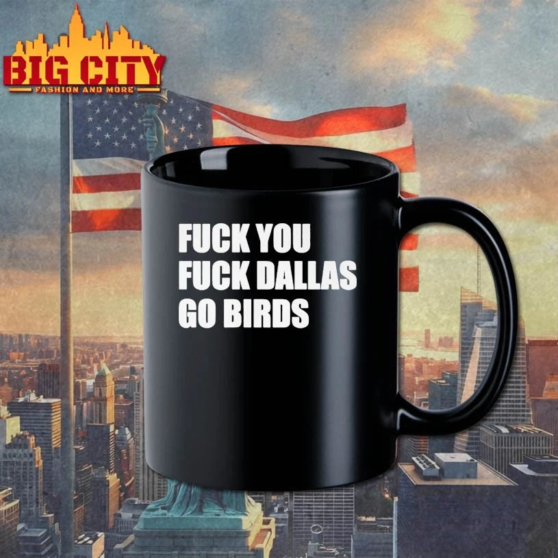 Fuck You Fuck Dallas Go Birds Shirt