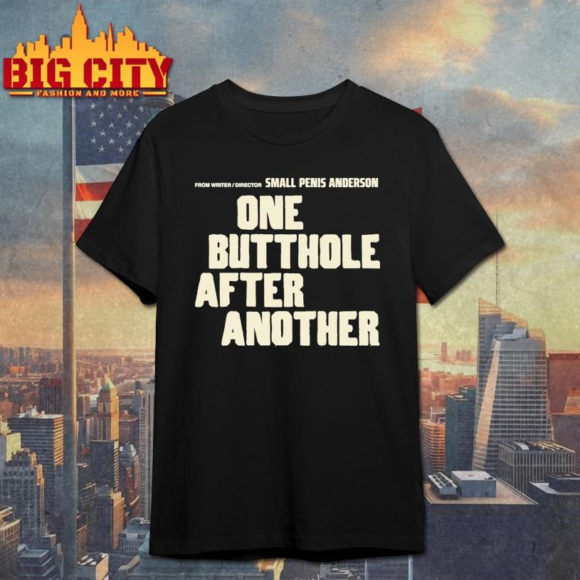 Funny From Writer Director Small Penis Anderson One Butthole After Another Shirt