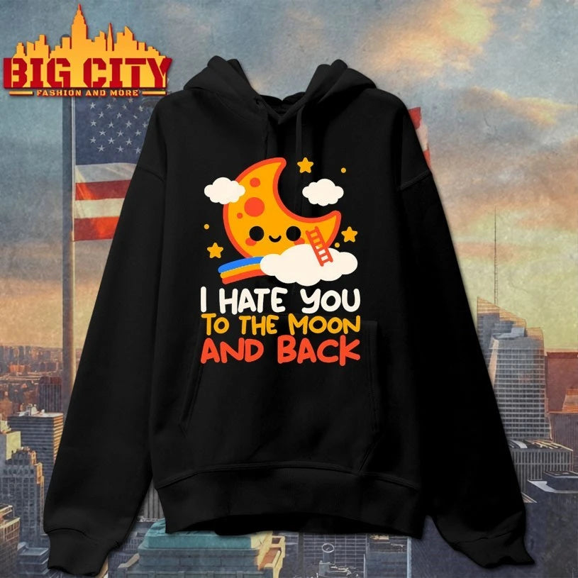 Funny I Hate You To The Moon And Back shirt