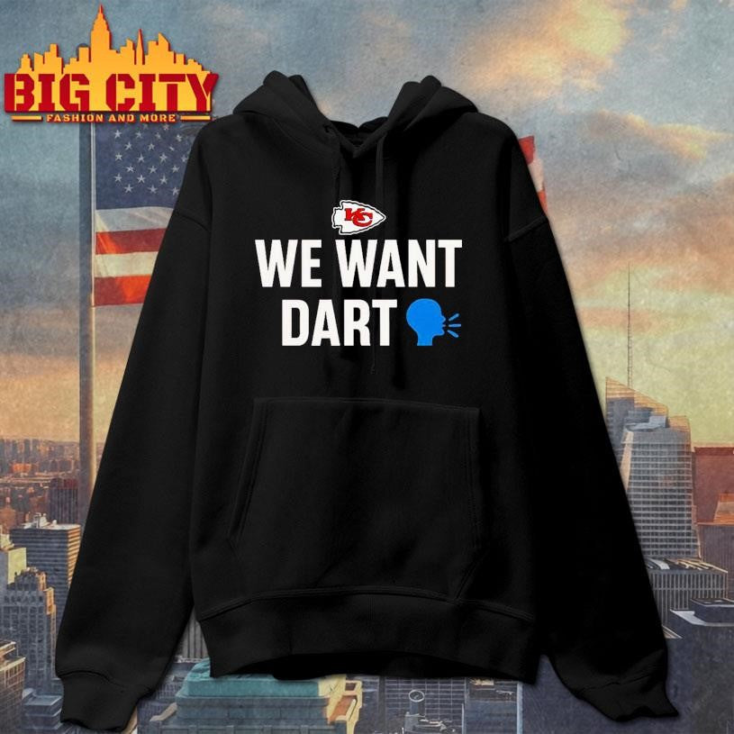 Funny Kansas City Chiefs We Want Dart Shirt