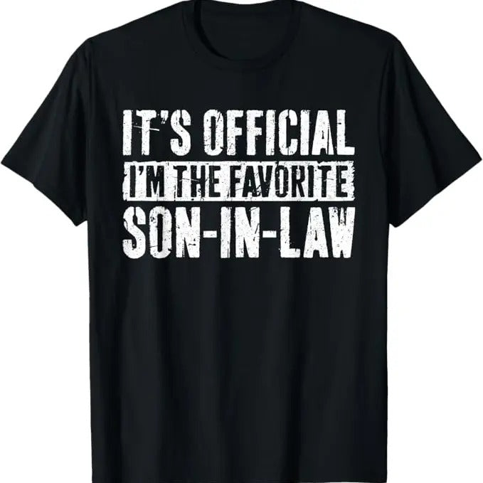 Funny Son-in-law Shirt, It's Official I'm The Favorite Son In Law T-Shirt - Menswear Casual Cotton men  gifts