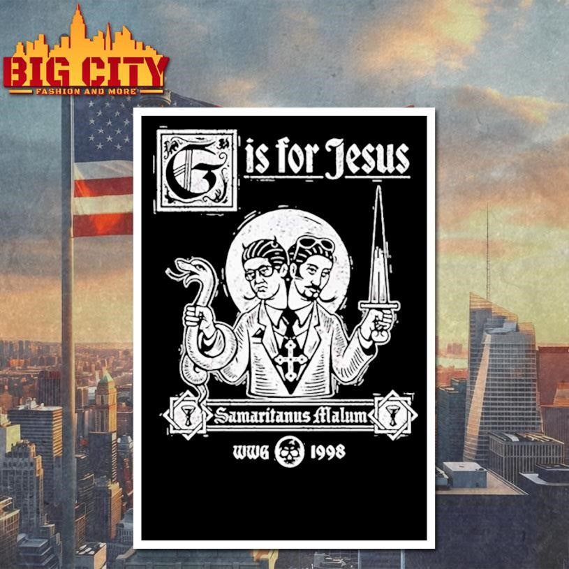 G is for Jesus Samaritanus Malum shirt