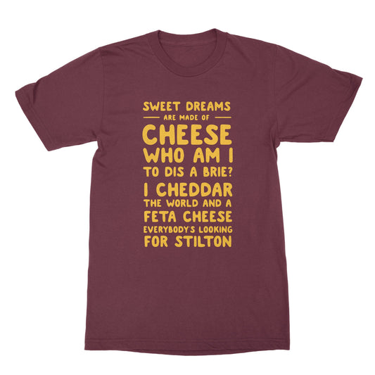 Sweet Dreams Are Made Of Cheese Shirt Who Am I To Dis A Brie Funny Cheese Shirt