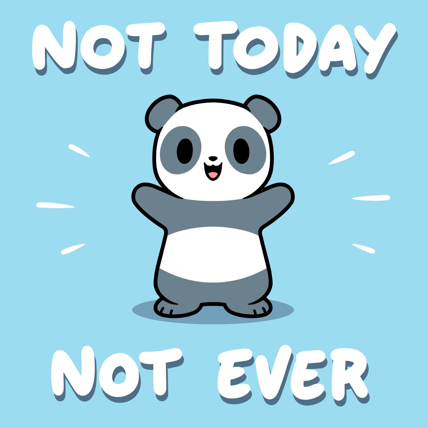 Not Today, Not Ever