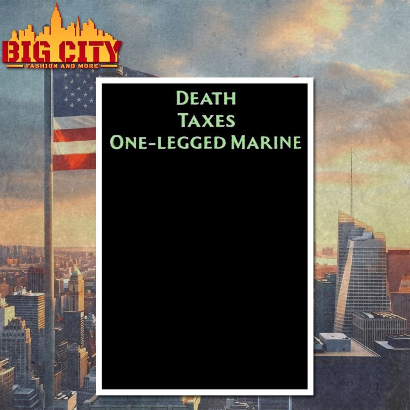 Gabby Death Taxes One Legged Marine Shirts