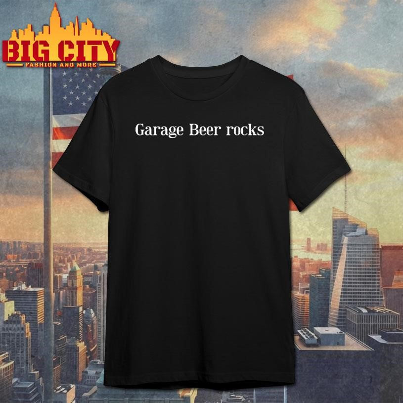 Garage Beer Rocks shirt