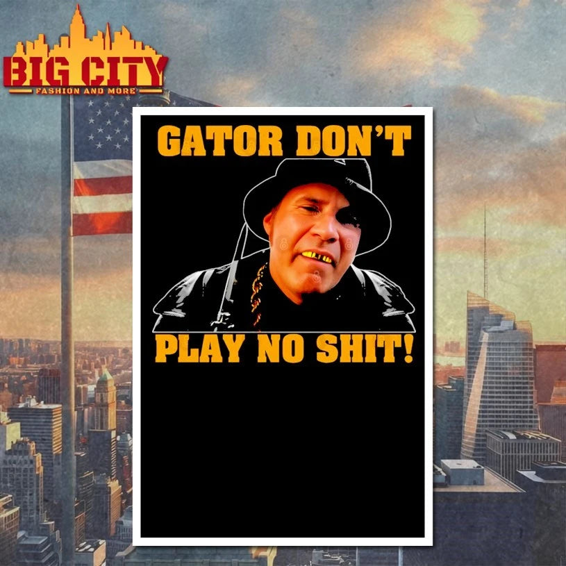 Gator Don’t Play No Shit shirt
