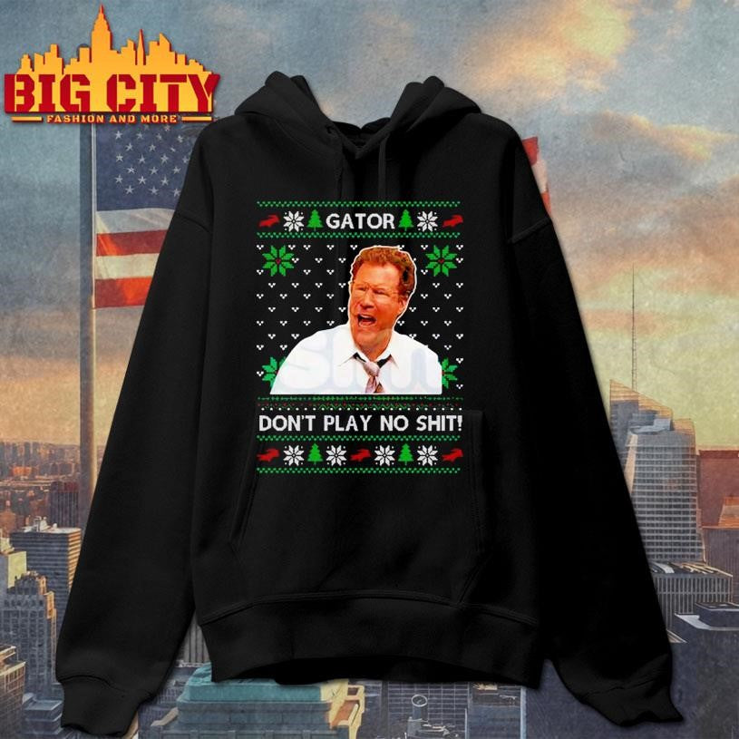 Gator Don’t Play No Sht Ugly Xmas Shirt