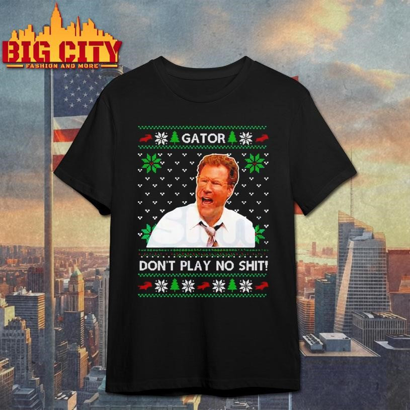 Gator Don’t Play No Sht Ugly Xmas Shirt